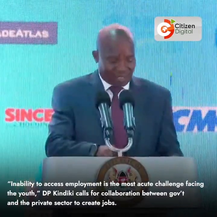 “Inability to access employment is the most acute challenge facing the youth,” DP Kindiki calls for collaboration between gov’t and the private sector to create jobs