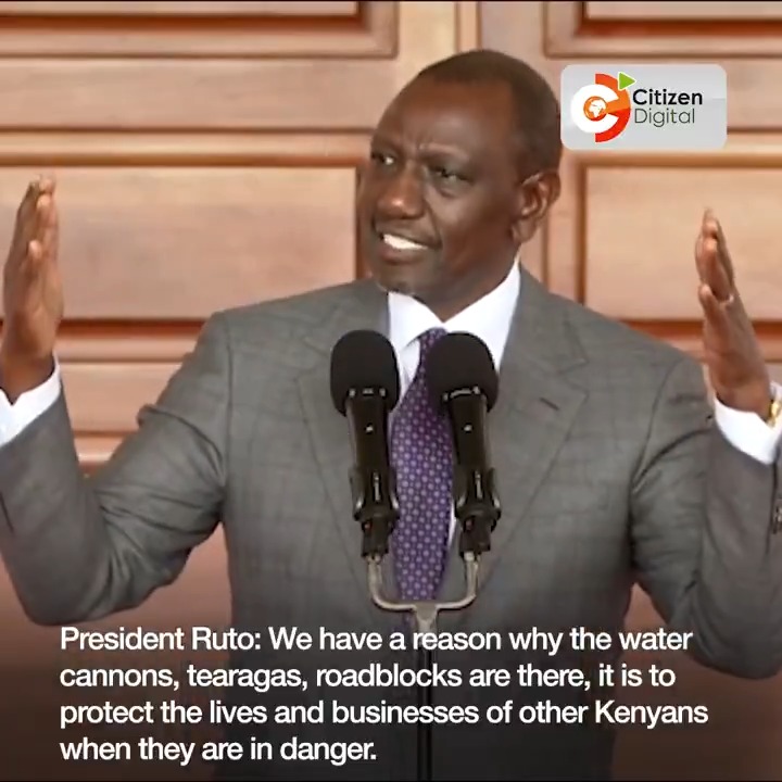 “We have a reason why the water cannons are there: to protect the lives and businesses of other Kenyans when they are in danger…” President Ruto defends the use of water cannons, tear gas, and roadblocks during protests