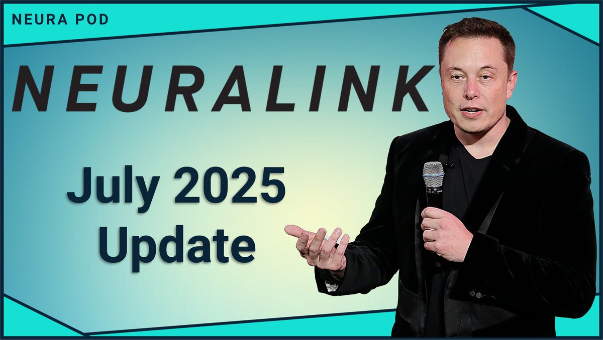 Neuralink Update – July 2025