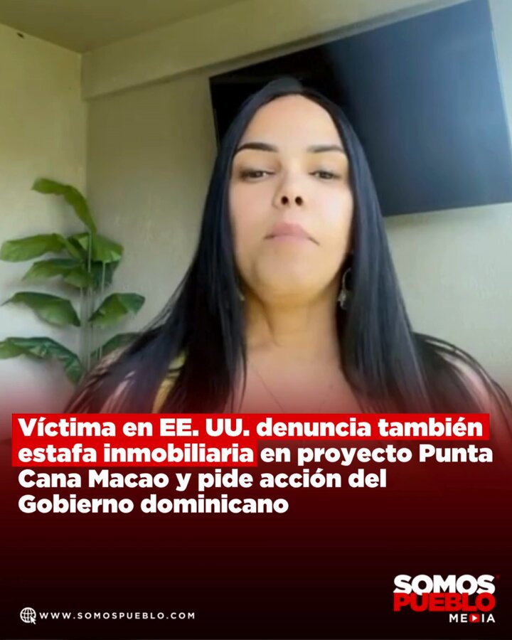 Jenifer Bautista, ciudadana dominicana residente en Estados Unidos, denunció haber sido víctima también de una presunta estafa por parte de la supuesta inmobiliaria encabezada por Juan Ramón Espinal, su hija Nicole Elizabeth Espinal y el señor Emmanuel Vertilio Gil, vinculados al proyecto “Punta Cana Macao”. Según Bautista, estas personas aparecen como responsables en el contrato que firmó para adquirir una villa en el referido proyecto. Afirma que la transacción resultó ser una “estafa total”, ya que, a pesar de haber cumplido con todos los compromisos contractuales, nunca recibió la propiedad prometida. Amplía esta y otras noticias en nuestra página web