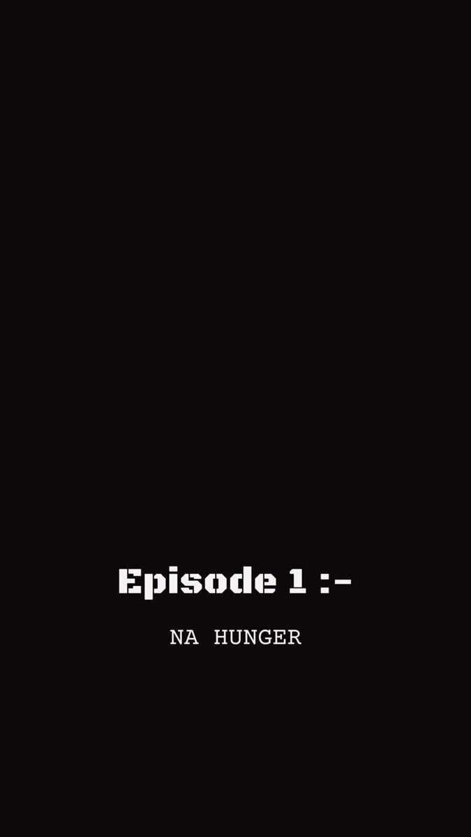 Daily 2K THE SERIES Episode 1 :- Na hunger Link in my bio