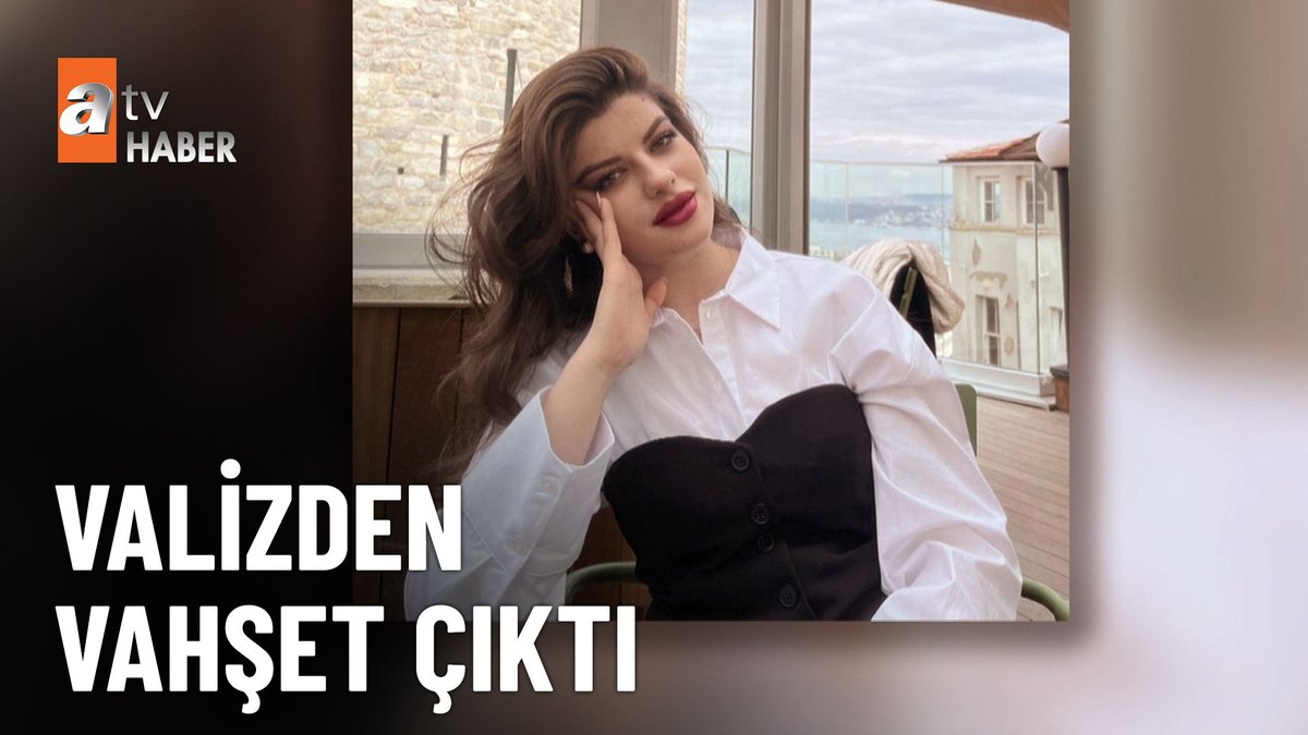 Vahşet Üniversite öğrencisi Ayşe Tokyaz’ın cansız bedeni valizin içinden çıktı #atvHaber #cinayet #AyşeTokyaz