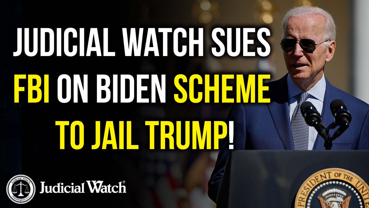 Relentless: Judicial Watch ⚖️ Sues FBI on Biden Scheme to Jail Donald J. Trump!