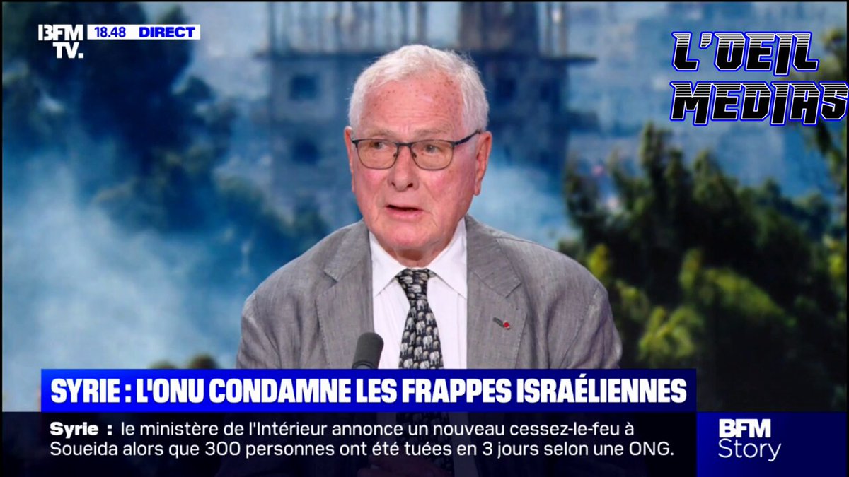 Syrie : Le général Bernard Norlain. "Israël sème le chaos dans la région "