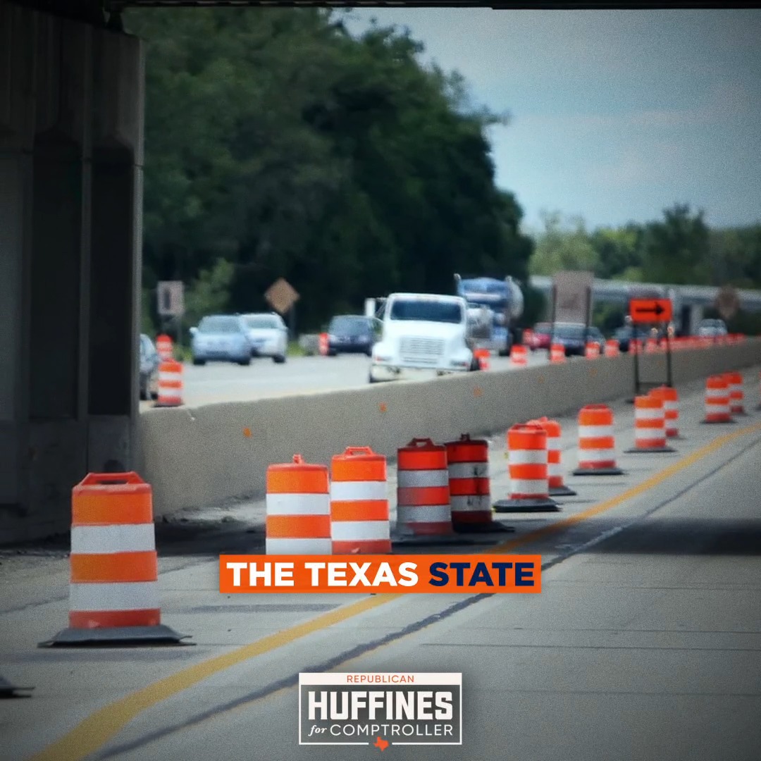The orange barrels are starting to be the Texas state symbol. Traffic is out of control. We spend $20 billion a year on highways, yet construction drags on for 4, 6, even 7 years—and then they come back 3 years later to start over. As Comptroller, I’ll get Texans answers.