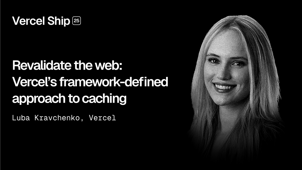 Watch Luba Kravchenko's Ship 2025 session to learn how Vercel's framework-defined infrastructure simplifies caching and content delivery. See how it works, the difference between CDN and runtime caches, and a deep dive into revalidation with Incremental Static Regeneration (ISR).