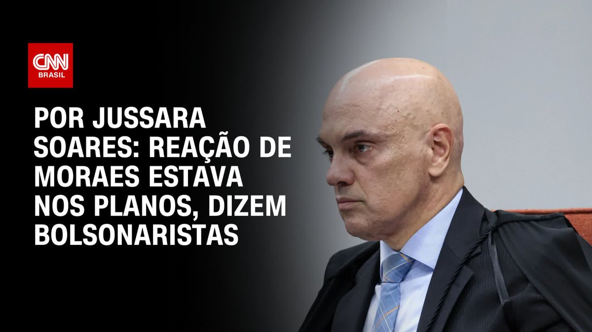 Por Jussara Soares: Reação de Moraes estava nos planos, dizem bolsonaristas; assista #CNNBrasil