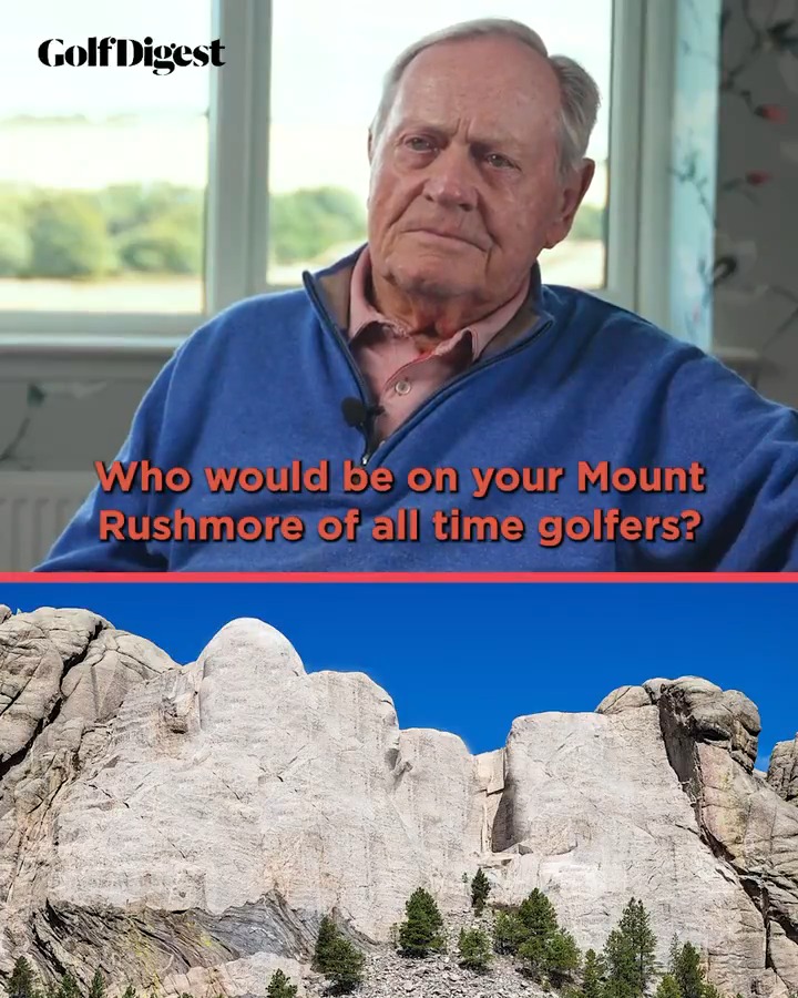 Jack Nicklaus naming his all time Mount Rushmore of golf. Who would be on your Mount Rushmore?