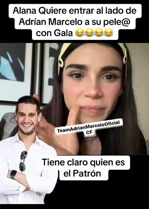 Ya ganaste Alana. Queremos ver la cara de Gala 😁