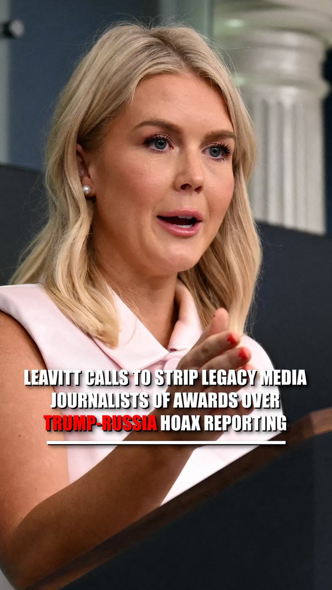"It is not journalism to propagate political disinformation in service of the Democrat Party, and for those in the intelligence community to hand over out-of-context and fake intelligence to push a false political narrative." Karoline Leavitt calls for legacy media reporters honored with Pulitzer Prizes for their coverage of intelligence reporting on Trump and Russia to be stripped of their awards.