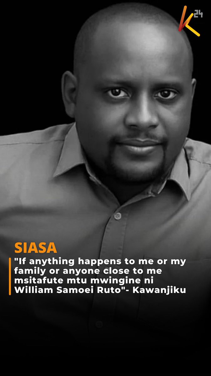 "If anything happens to me or my family or anyone close to me, msitafute mtu mwingine ni William Samoei Ruto"- Kawanjiku
