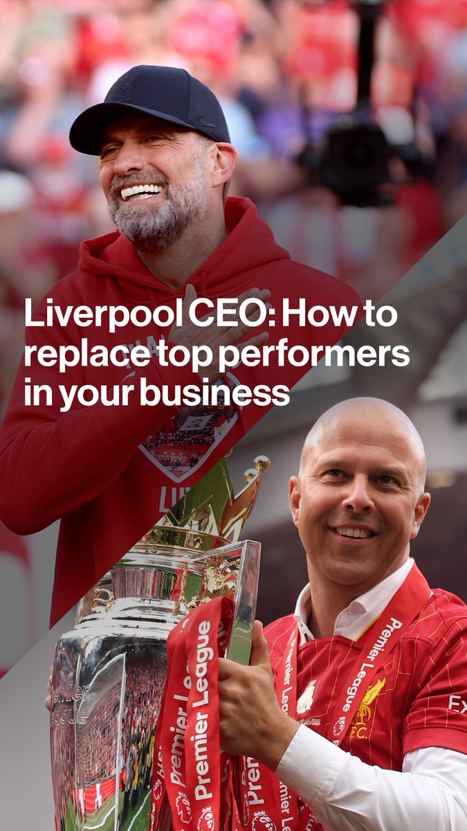 Replacing Jurgen Klopp was never going to be easy, but Liverpool and Arne Slot made it seem that way. The club's CEO Billy Hogan has this advice for replacing any top performer in your business
