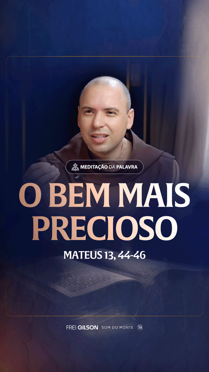 O bem mais precioso | (Mateus 13, 44-46) #2422 Passagens Complementares: Mateus 16,25 Filipenses 3,7-8 Lucas 14,33 Hebreus 11,24-26