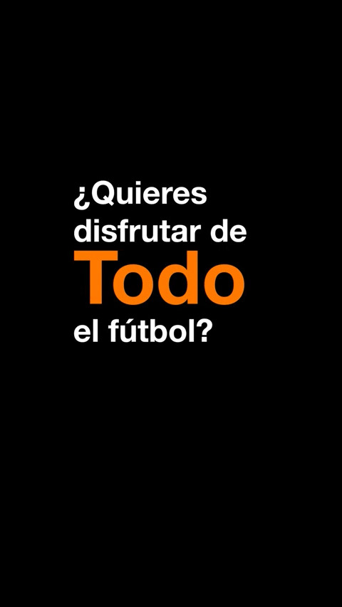 ⚽ ¿Quieres disfrutar de todo el fútbol? Ya no queda nada... #TodoElFutbolEnOrange