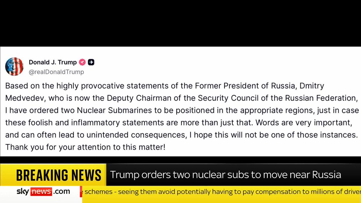 BREAKING: Donald Trump says he has ordered two nuclear submarines to be positioned in the "appropriate regions" in a row with former Russian president Dmitry Medvedev Sky's Matt Barbet has the details Full story: 📺 Sky 501, Virgin 602, Freeview 233