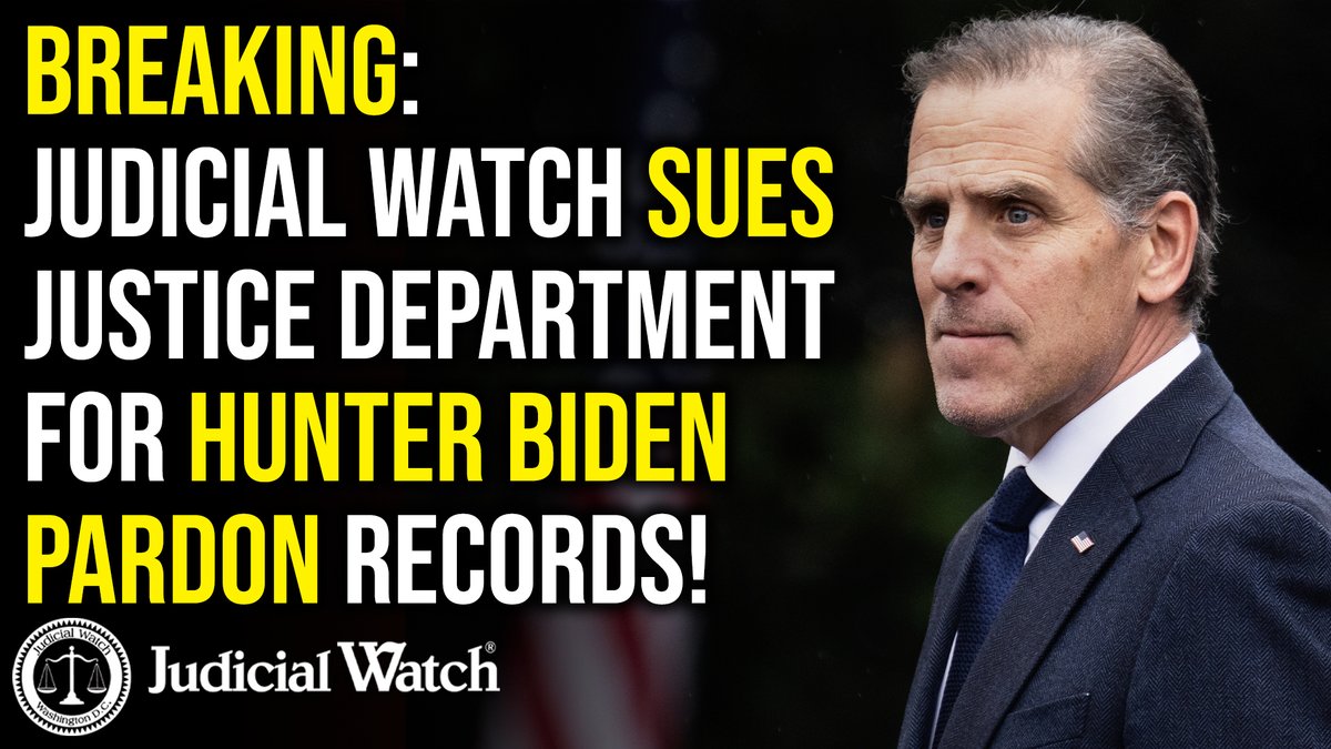 🚨BREAKING🚨: Judicial Watch Sues Justice Department for Hunter Biden Pardon Records! Tom Fitton