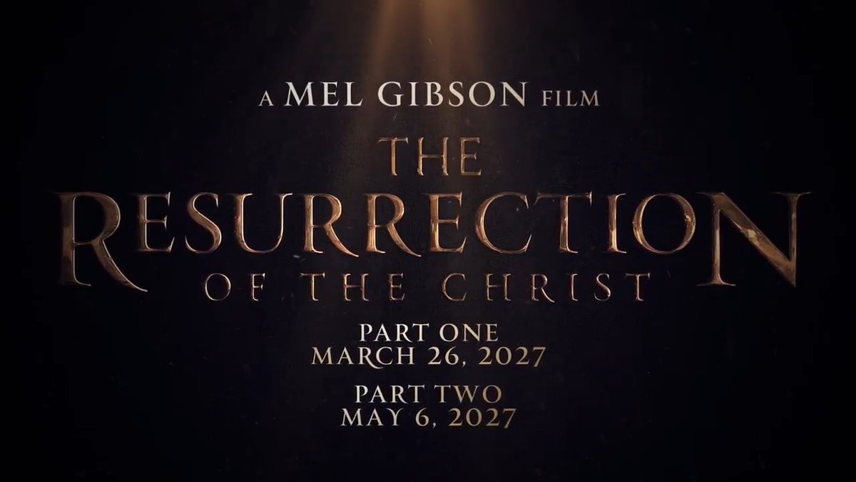 THE RESURRECTION OF THE CHRIST Parts One and Two - coming to theaters Spring 2027. PART ONE Good Friday - March 26, 2027 PART TWO Ascension Day - May 6, 2027