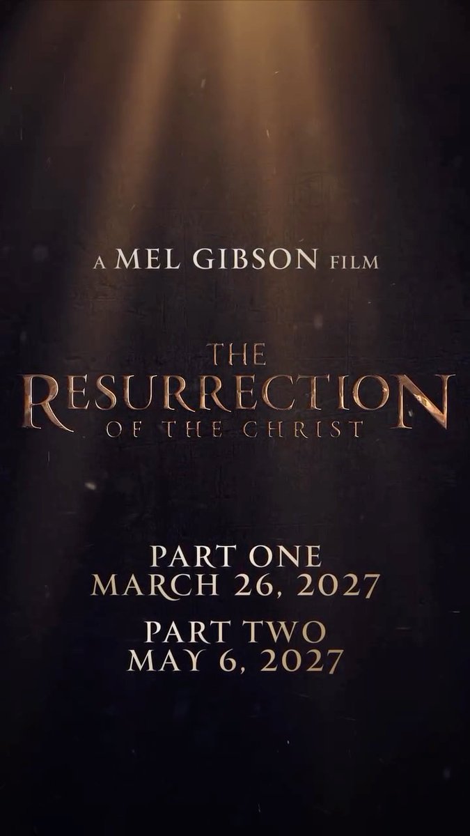 Mel Gibson's two-part film #TheResurrectionOfTheChrist will release in theaters in 2027. Part One - March 26, 2027 Part Two - May 6, 2027
