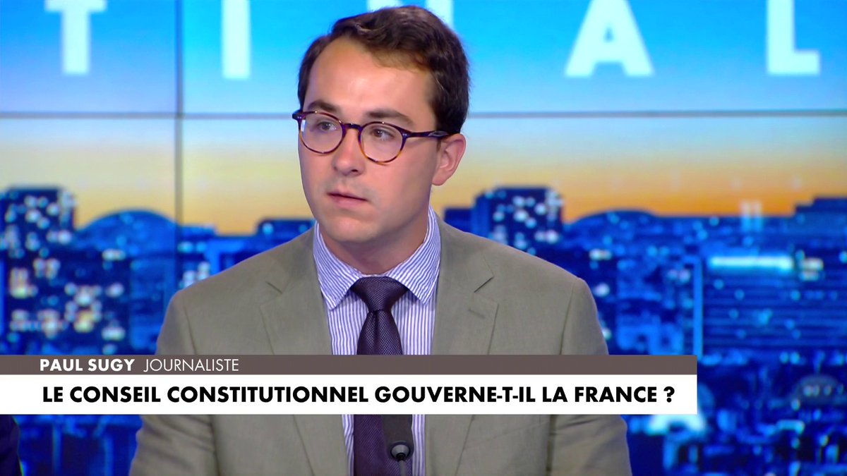 L'édito de Paul Sugy : «Le Conseil Constitutionnel gouverne-t-il la France ?»