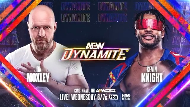 #AEWDynamite LIVE, 8/7c on TBS + HBO Max This Wednesday, 8/13! Jon Moxley vs Kevin Knight After his JetSpeed partner Speedball Mike Bailey went to war vs Jon Moxley Wednesday on Dynamite, Kevin Knight ケビン・ナイト will step up to fight Moxley in Mox’s hometown of Cincinnati, THIS WEDNESDAY!