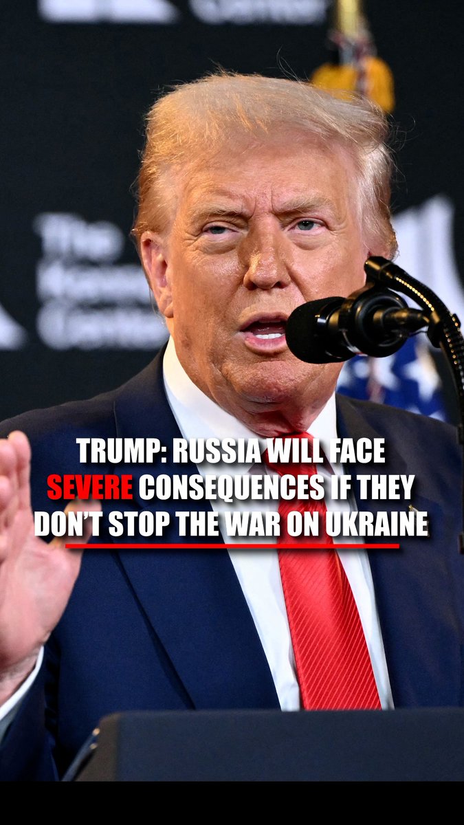 Trump says there will be "very severe consequences” if Russia doesn’t agree to stop the war on Ukraine.