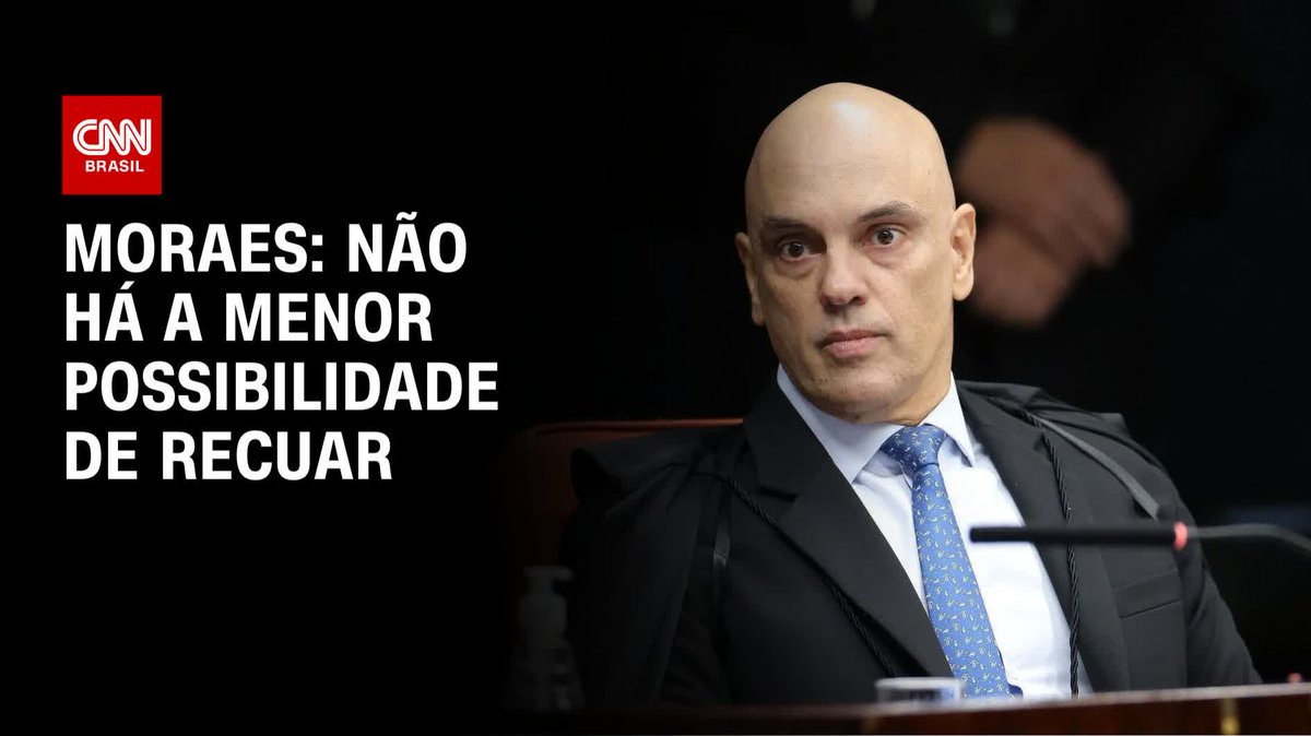 Moraes: Não há a menor possibilidade de recuar; assista #LiveCNNBrasil