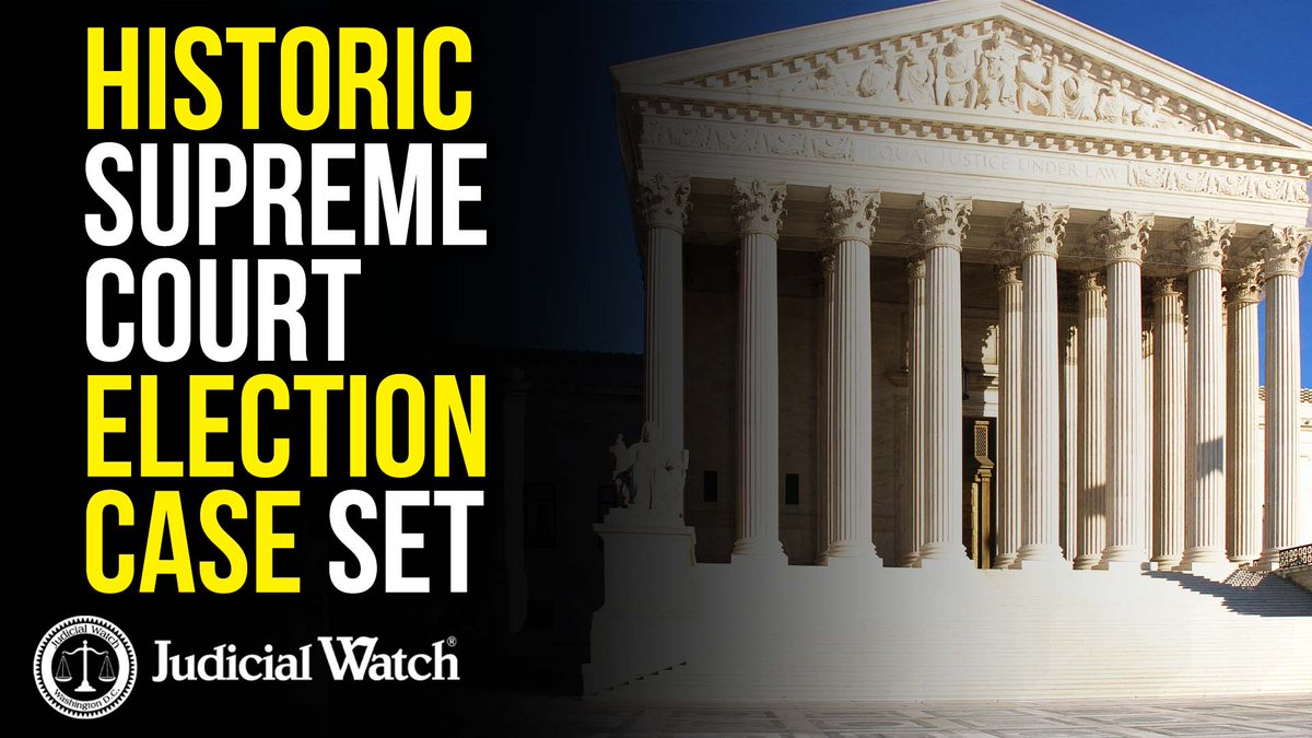 BREAKING: Historic Supreme Court Election Case Set for October 8! Judicial Watch ⚖️ with the heavy lifting for the rule of law!