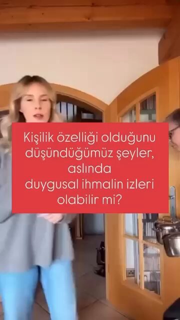 Kişilik özelliği olduğunu düşündüğümüz şeyler, aslında duygusal ihmalin izleri olabilir mi?