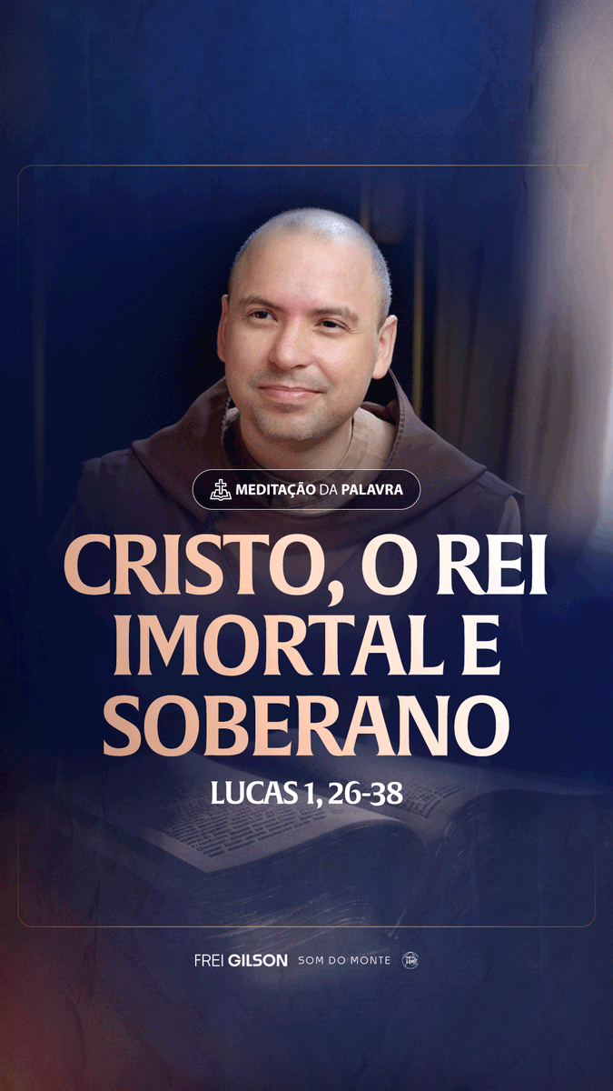Cristo, o Rei imortal e soberano | (Lucas 1, 26-38) #2445 Passagens Complementares: Isaías 9,6-7 Hebreus 1,8 Apocalipse 11,15 I Timóteo 6,15-16