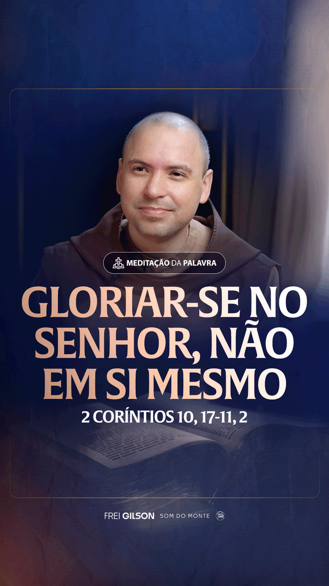 Gloriar se no Senhor, não em si mesmo | (2Coríntios 10, 17-11, 2) #2446 Passagens Complementares: Jeremias 9,23-24 Gálatas 6,14 Filipenses 3,3 Il Coríntios 12,9