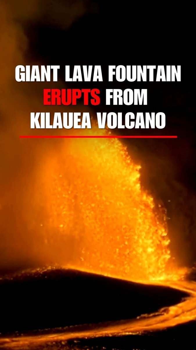 WATCH: Hawaii’s Kilauea volcano erupts, hurling lava 100+ feet into the air.