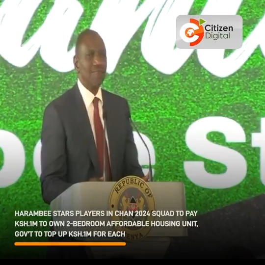 Harambee Stars players in CHAN 2024 squad to pay Ksh.1M to own a 2-bedroom Affordable Housing unit, gov't to top up Ksh.1M for each