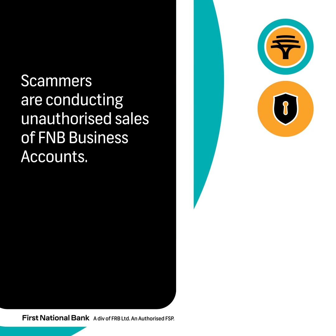Scammers offer FNB Business Accounts to non-residents, but these fraudulent sales can lead to serious consequences for everyone involved. Think twice. Report any suspicious incidents on 087 575 9444. Put your safety first with FNB’s fraud prevention tips.