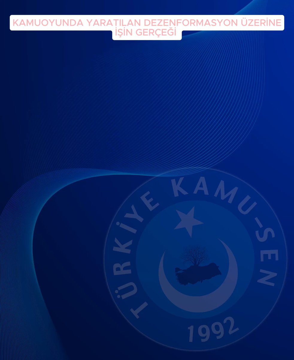 KAMUOYUNDA YARATILAN DEZENFORMASYON ÜZERİNE İŞİN GERÇEĞİ Meseleyi anlamak, ne olduğunu bilmek isteyen ve bizlere soran her üyemiz ve kamu çalışanını yanıltmak üzere ortaya çıkan dezenformasyona karşı açağıdaki açıklamayı yapmak ihtiyacı hasıl olmuştur.