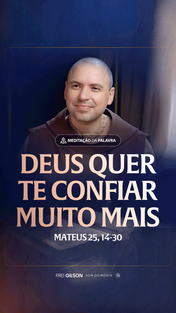 Deus quer te confiar muito mais | (Mateus 25, 14-30) #2453 Passagens Complementares: I Coríntios 4,2 Colossenses 3,23-24 Hebreus 6,10