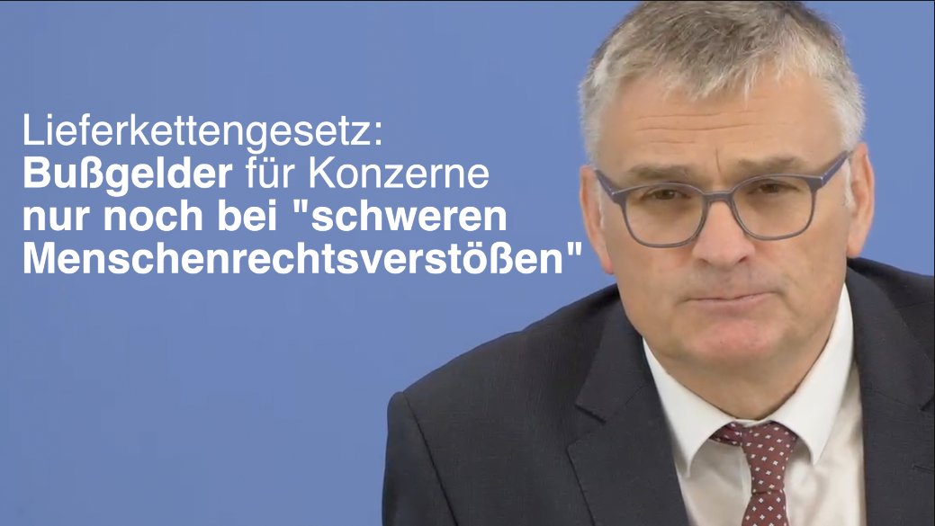 Deutsche Konzerne sollen nur noch für "schwere Menschenrechtsverstöße" Bußgelder zahlen müssen. Für "nicht-schwere" Menschenrechtsverstöße nicht. So sieht es das heute verabschiedete Lieferkettengesetz vor. Neben "Kinderarbeit" kann man keine weiteren Beispiel nennen.