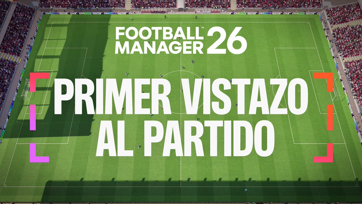 Desarrollado sobre nuevas fundaciones. Donde la historia evoluciona. Primer Vistazo al Día de Partido en #FM26 🎬