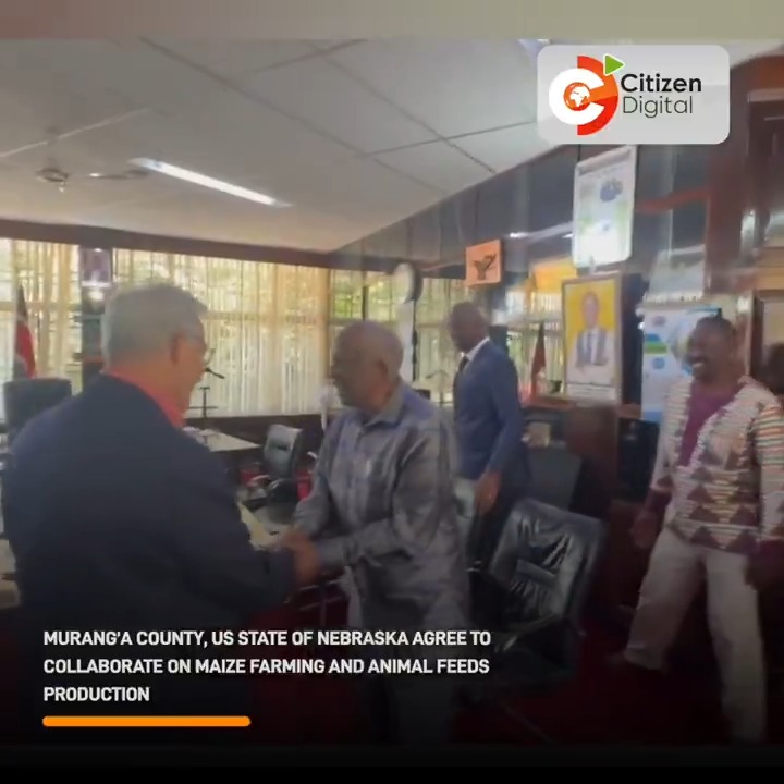 Murang’a County, the US State of Nebraska, agree to collaborate on maize farming and animal feed production