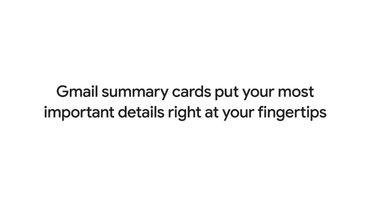 From conventions to concerts, get all the important details at a glance with new summary cards in Gmail. 👉