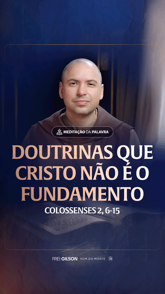Doutrinas que Cristo não é o fundamento | (Colossenses 2, 6-15) #2463 Passagens Complementares: I Timóteo 6,20-21 Gálatas 1,8-9 Efésios 4,14 I João 4,1