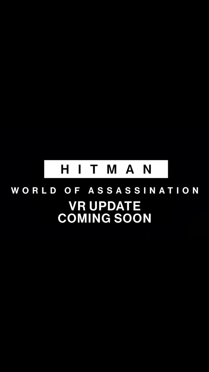 VR update is coming soon. Stay tuned for more information, Agents. #HITMAN #Agent47