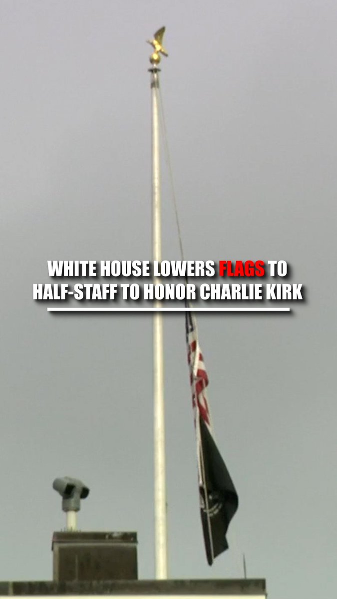 NEW: The White House lowers all flags to half-staff as a tribute to Charlie Kirk. Flags will remain at half-staff until Sunday.