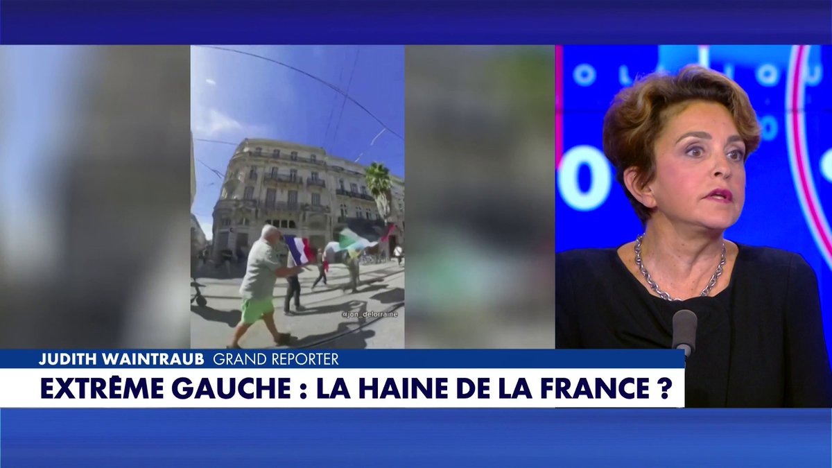 Judith Waintraub : «Un pays, c'est une histoire, un peuple, une langue. L'extrême gauche et Jean-Luc Mélenchon a honte de notre histoire. Il ne retient que sa conception de la Révolution française. Il n'aime pas son pays.»