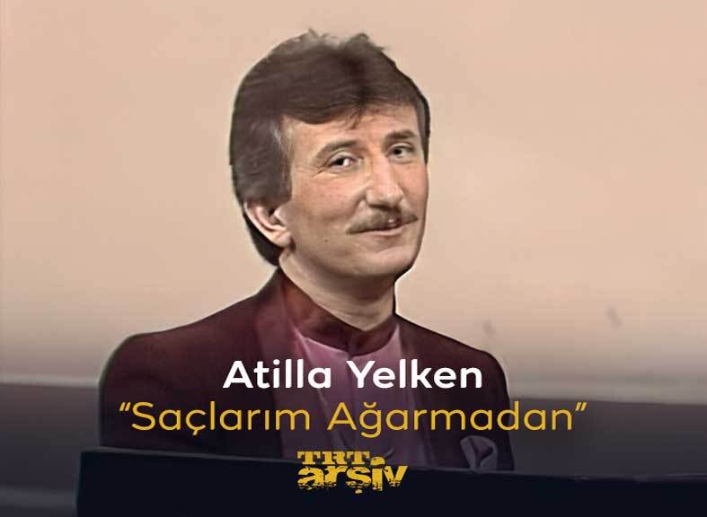 “Seni sevmek için zamanım olsun Sevgilim saçlarım ağarmadan gel” Zaman yolculuğumuza Atilla Yelken ile devam ediyoruz: “Saçlarım Ağarmadan” 🎵