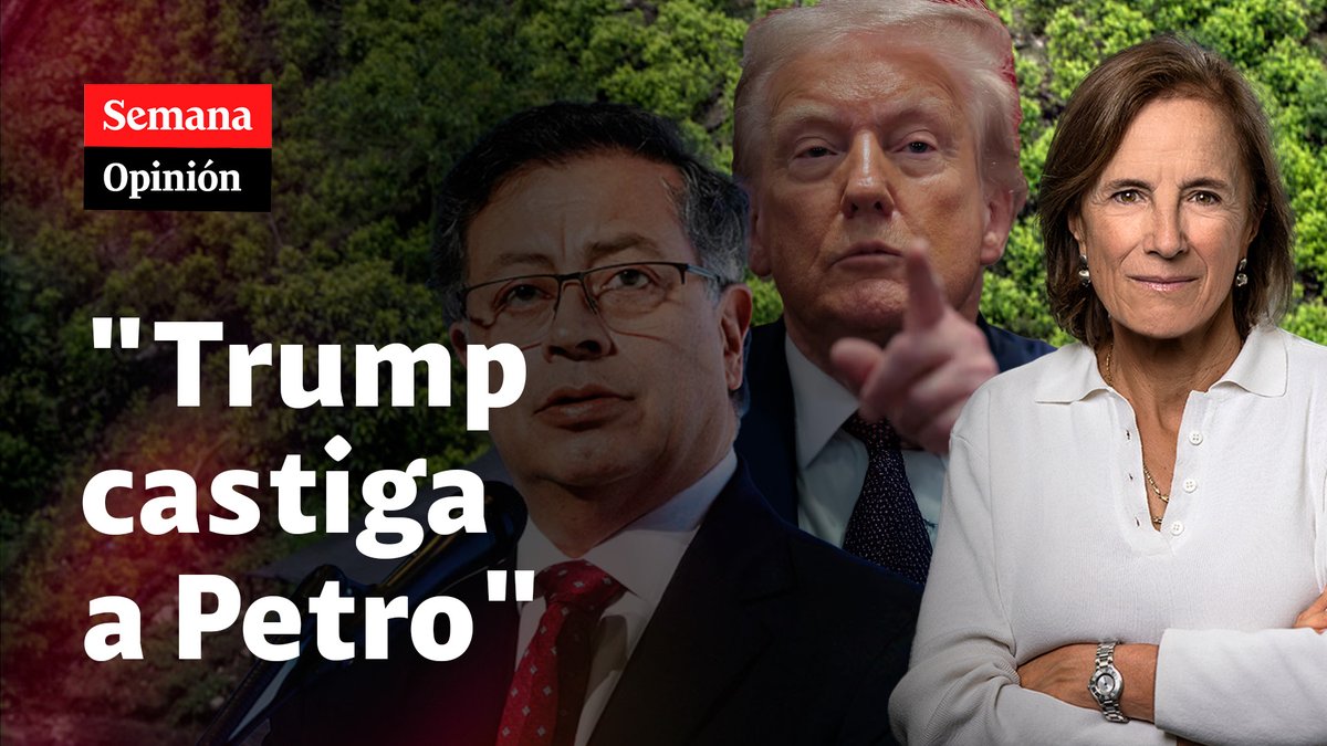 "Van a descertificar a Colombia y nos lo harán pagar duro. Donald Trump se la cobrará enterita a Gustavo Petro que, además, no pierde ocasión de retarlo y de insultarlo": Salud Hernández-Mora