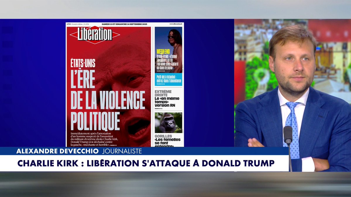 Alexandre Devecchio sur la Une de Libération : «Même quand c'est un Trumpiste qui se fait tuer par un militant de l'extrême-gauche, c'est la faute de Donald Trump, c'est lui qui prêche la violence» dans #HDProsWE