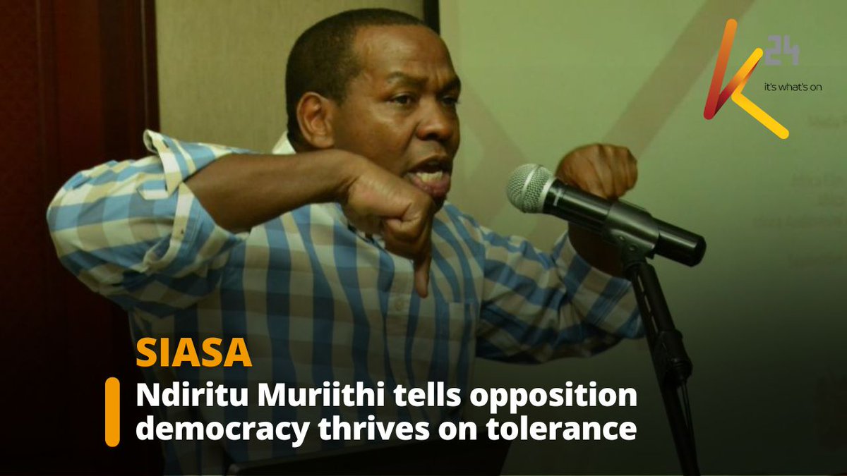 Democracy cannot work without tolerance, Ndiritu Muriithi tells opposition