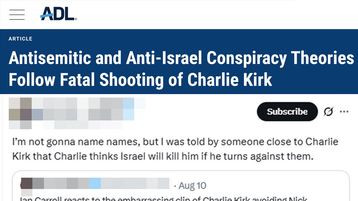 BREAKING EXCLUSIVE: ADL Attacks Conspiracy Theorists For Speculating About An Israeli Intelligence Connection To Charlie Kirk's Assassination Narrative However, They Failed To Mention Harrison Smith's Name When Citing His Tweet Which First Revealed To The World The Plausibility Of This Theory, "I Was Told By Someone Close To Charlie Kirk That Charlie Thinks Israel Will Kill Him If He Turns Against Them" Why Is The ADL Afraid To Mention Infowars Reporters By Name?