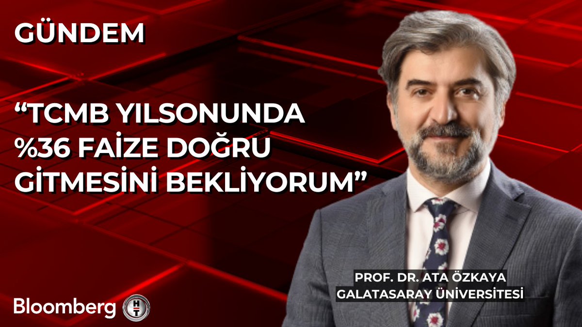 Prof. Dr. Ata Özkaya: 📍 TCMB yılsonunda %36 faize doğru gitmesini bekliyorum