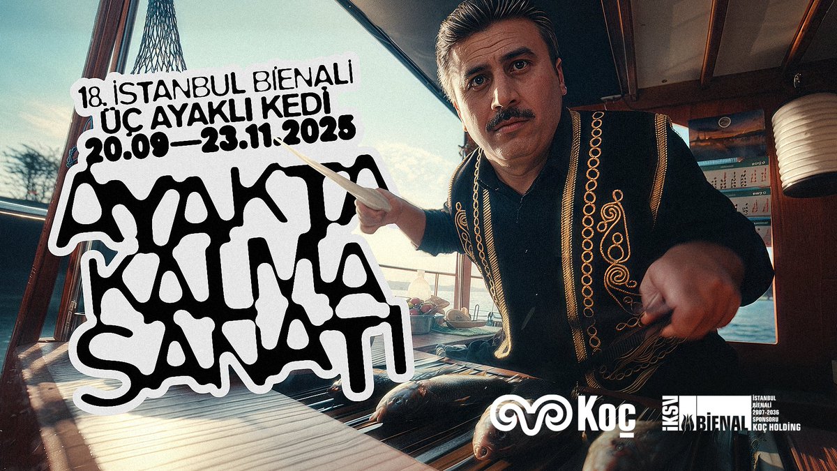 Ayakta Kalma Sanatı 18. İstanbul Bienali Üç Ayaklı Kedi Koç Holding sponsorluğunda 20 Eylül – 23 Kasım 2025 Dâvetlimizsiniz